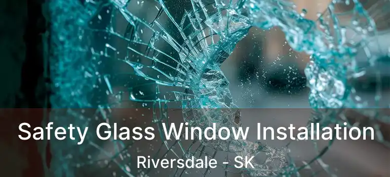  Safety Glass Window Installation Riversdale - SK