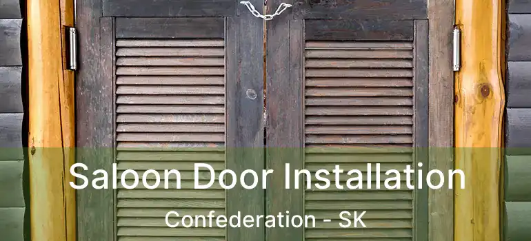  Saloon Door Installation Confederation - SK