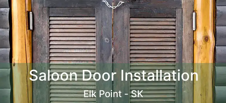  Saloon Door Installation Elk Point - SK