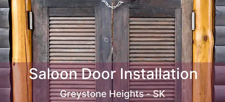  Saloon Door Installation Greystone Heights - SK