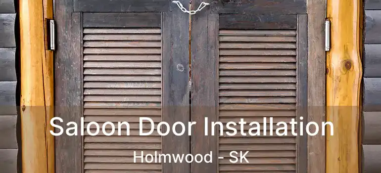  Saloon Door Installation Holmwood - SK