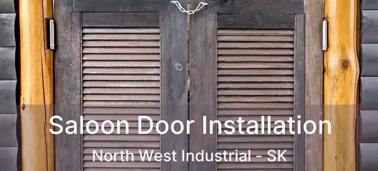  Saloon Door Installation North West Industrial - SK