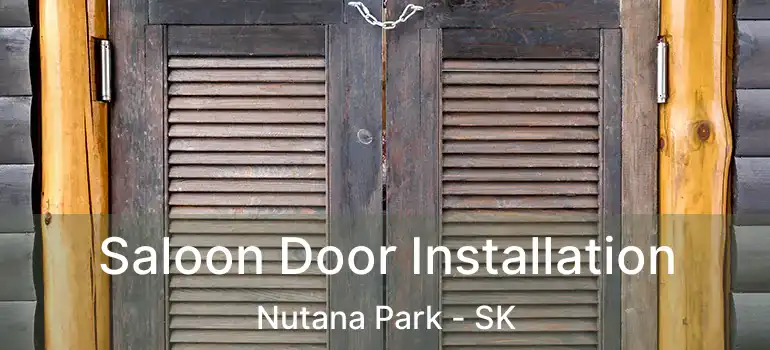  Saloon Door Installation Nutana Park - SK