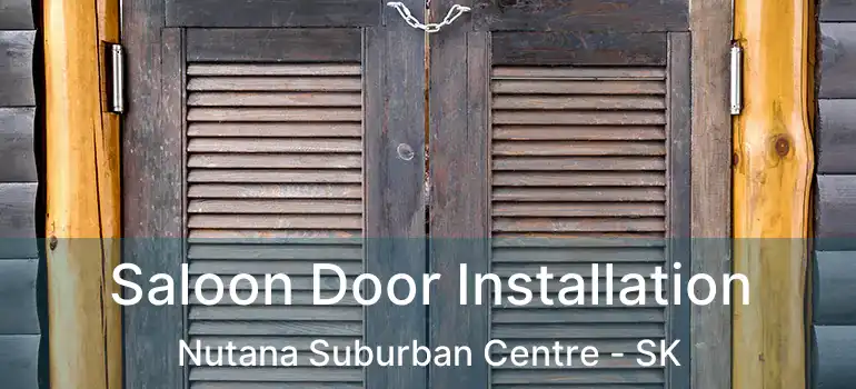  Saloon Door Installation Nutana Suburban Centre - SK