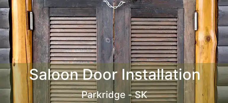  Saloon Door Installation Parkridge - SK