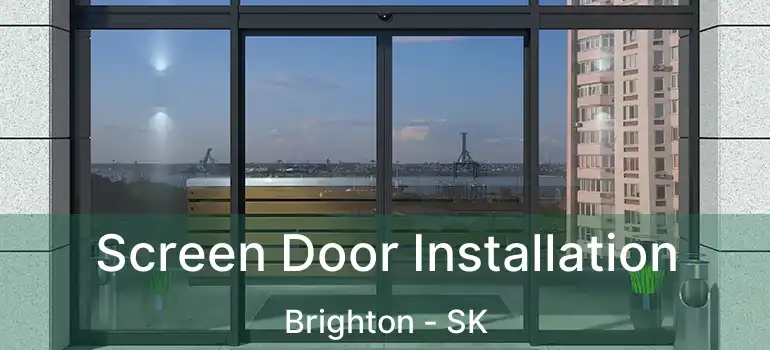  Screen Door Installation Brighton - SK