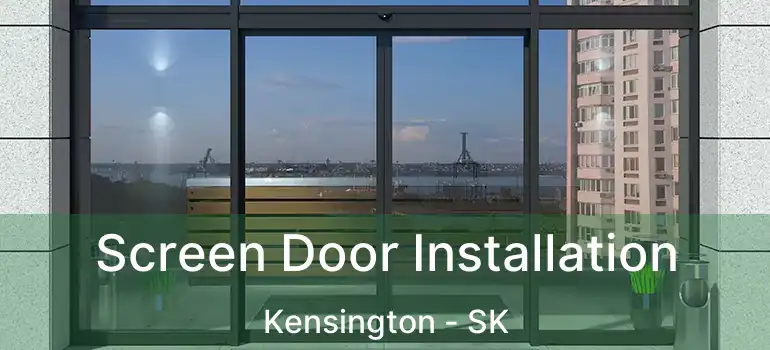  Screen Door Installation Kensington - SK