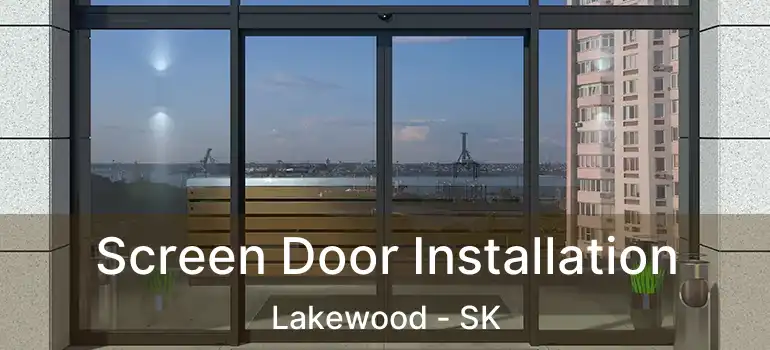  Screen Door Installation Lakewood - SK