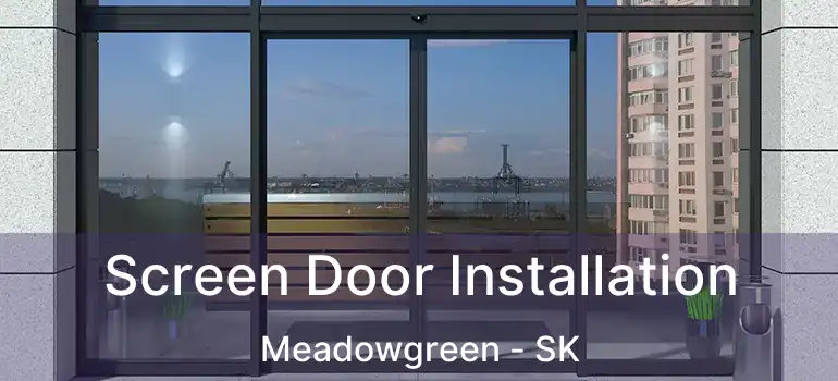  Screen Door Installation Meadowgreen - SK