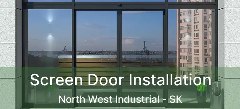  Screen Door Installation North West Industrial - SK