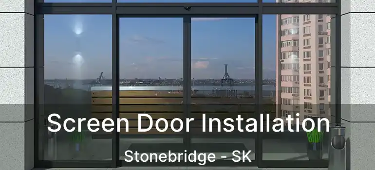  Screen Door Installation Stonebridge - SK