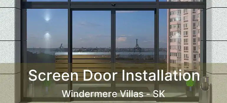  Screen Door Installation Windermere Villas - SK