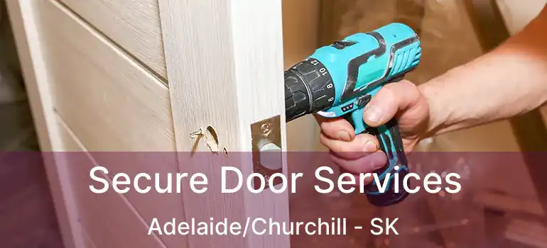  Secure Door Services Adelaide/Churchill - SK