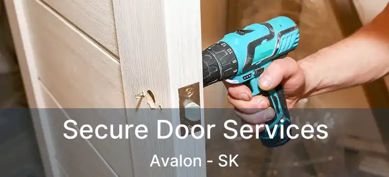  Secure Door Services Avalon - SK