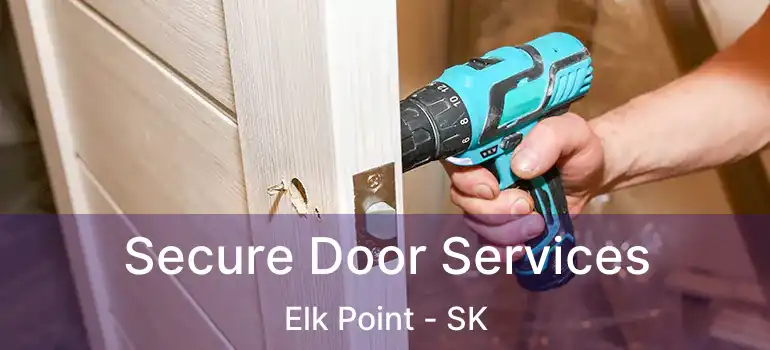  Secure Door Services Elk Point - SK