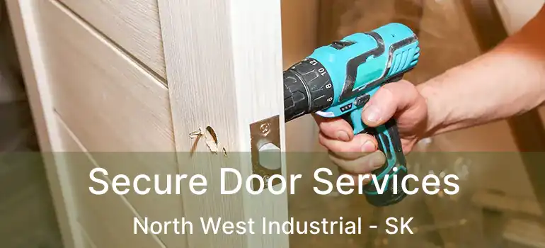  Secure Door Services North West Industrial - SK