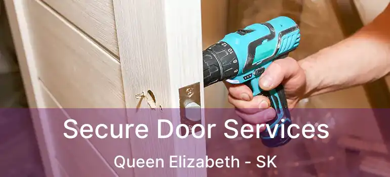  Secure Door Services Queen Elizabeth - SK