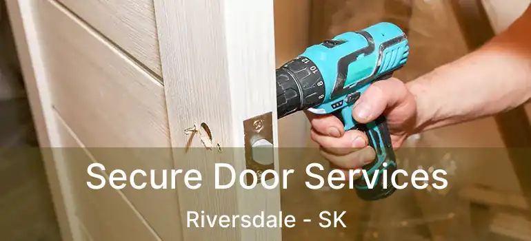  Secure Door Services Riversdale - SK