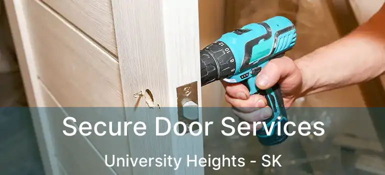  Secure Door Services University Heights - SK