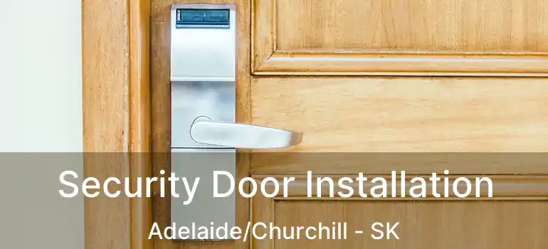  Security Door Installation Adelaide/Churchill - SK