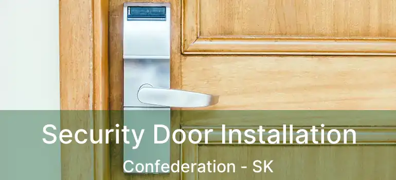  Security Door Installation Confederation - SK