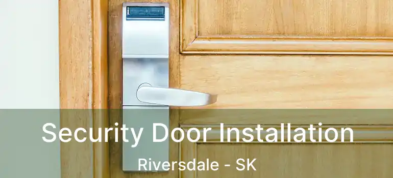  Security Door Installation Riversdale - SK