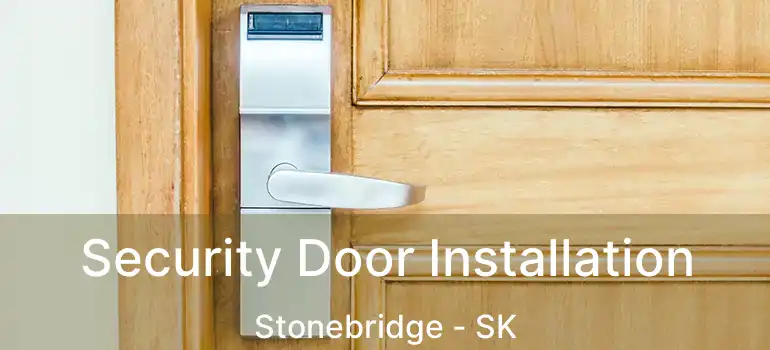  Security Door Installation Stonebridge - SK