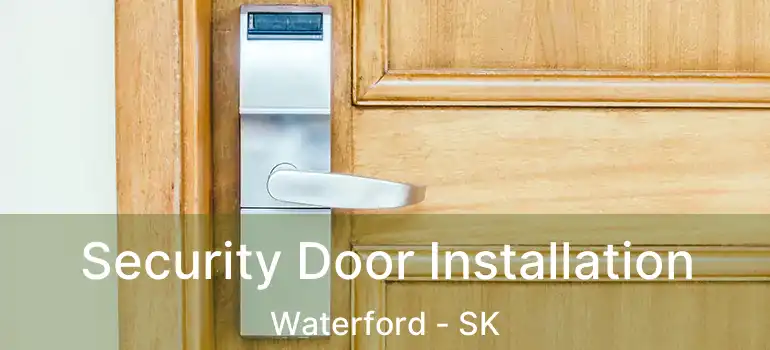  Security Door Installation Waterford - SK