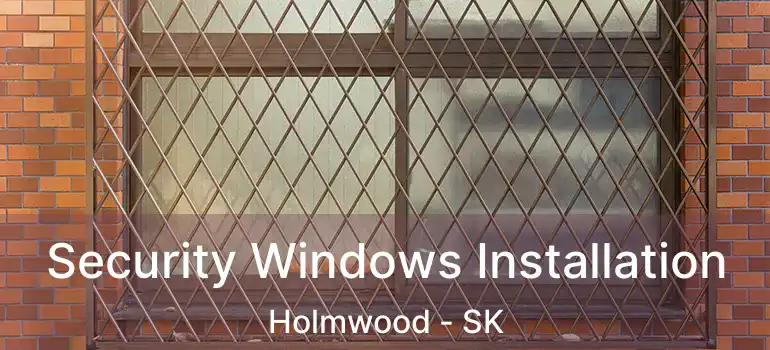  Security Windows Installation Holmwood - SK