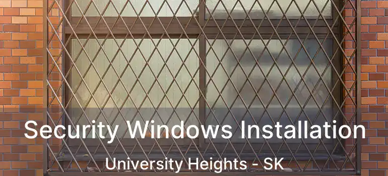  Security Windows Installation University Heights - SK