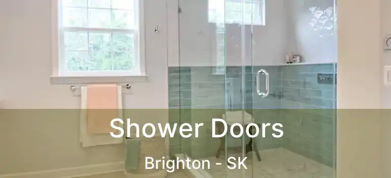  Shower Doors Brighton - SK