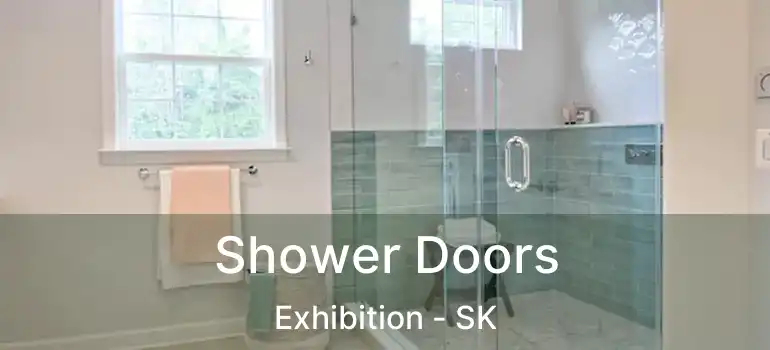  Shower Doors Exhibition - SK