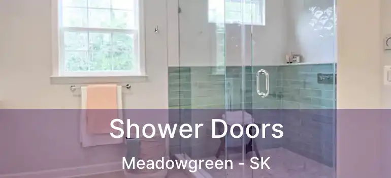  Shower Doors Meadowgreen - SK