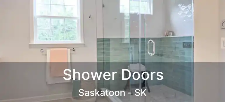  Shower Doors Saskatoon - SK