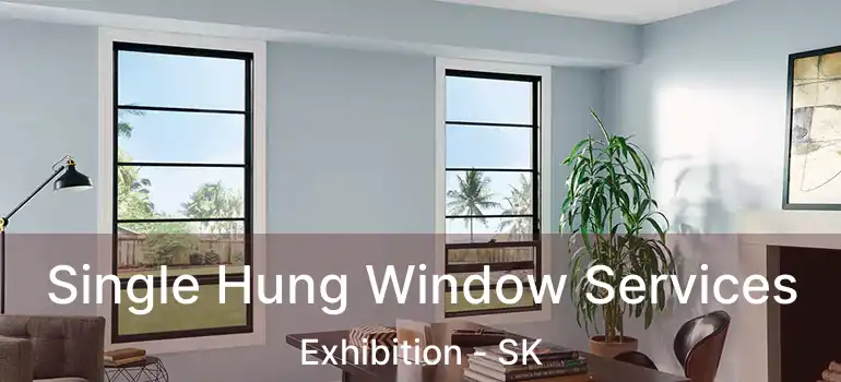  Single Hung Window Services Exhibition - SK