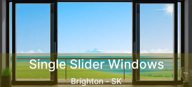  Single Slider Windows Brighton - SK