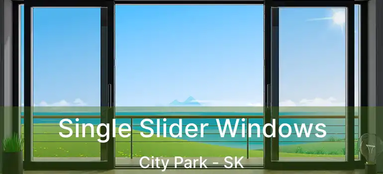  Single Slider Windows City Park - SK