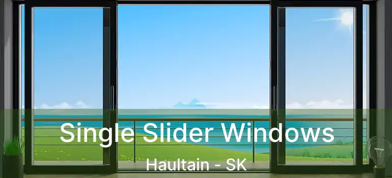  Single Slider Windows Haultain - SK