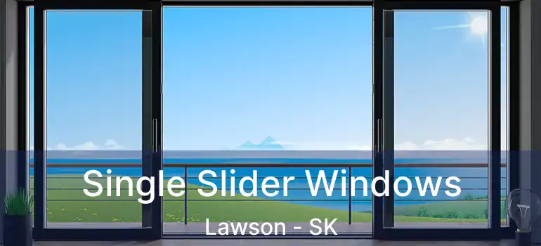  Single Slider Windows Lawson - SK