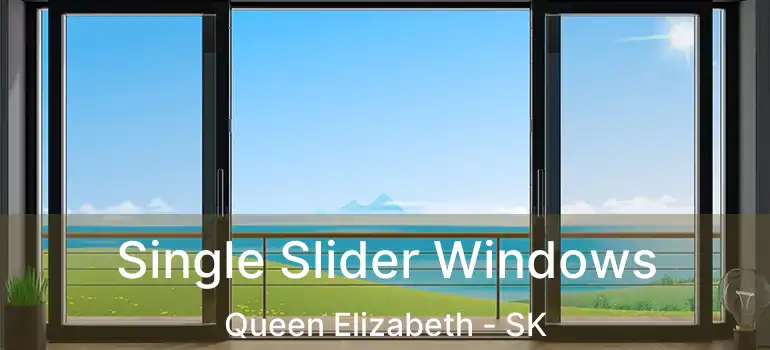  Single Slider Windows Queen Elizabeth - SK