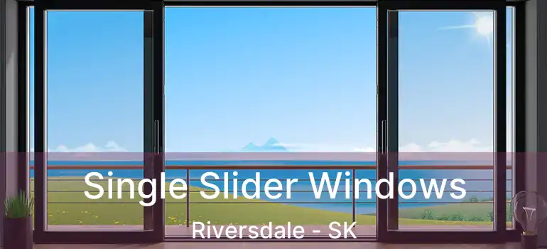  Single Slider Windows Riversdale - SK