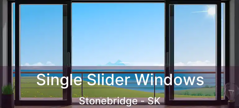  Single Slider Windows Stonebridge - SK