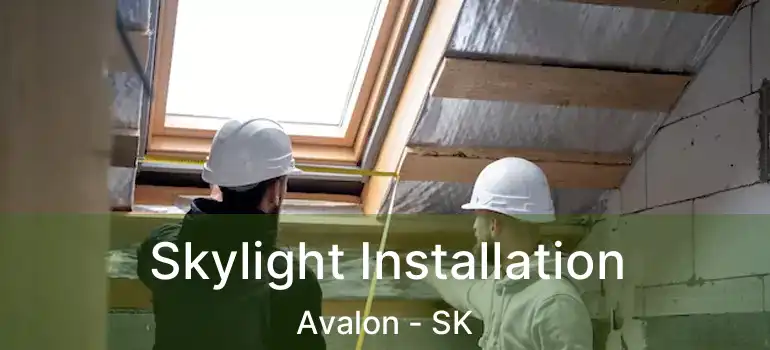  Skylight Installation Avalon - SK