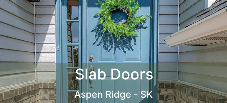  Slab Doors Aspen Ridge - SK