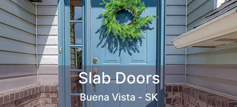  Slab Doors Buena Vista - SK