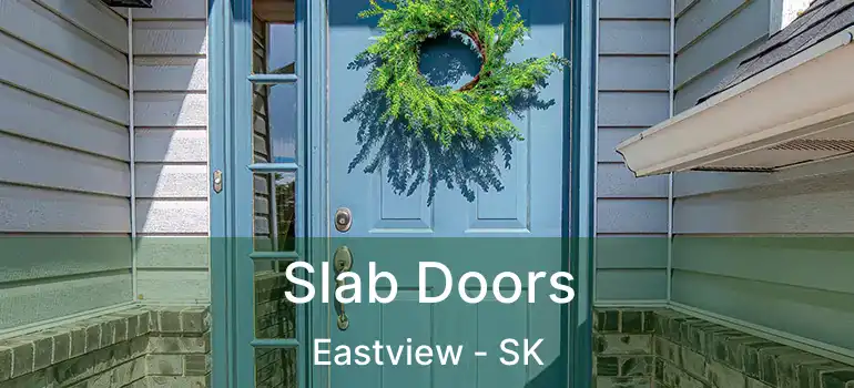  Slab Doors Eastview - SK