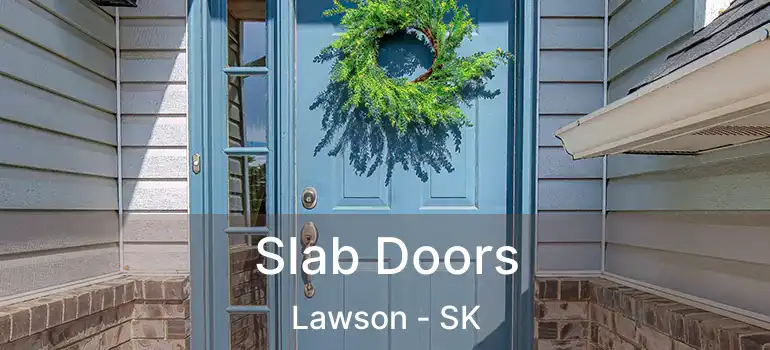  Slab Doors Lawson - SK