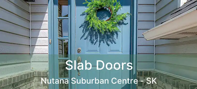  Slab Doors Nutana Suburban Centre - SK