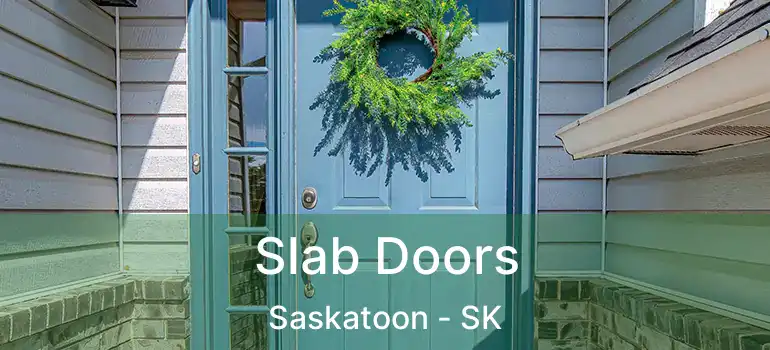  Slab Doors Saskatoon - SK