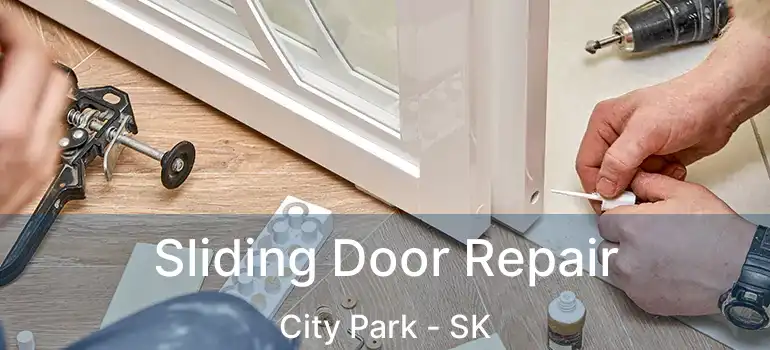  Sliding Door Repair City Park - SK